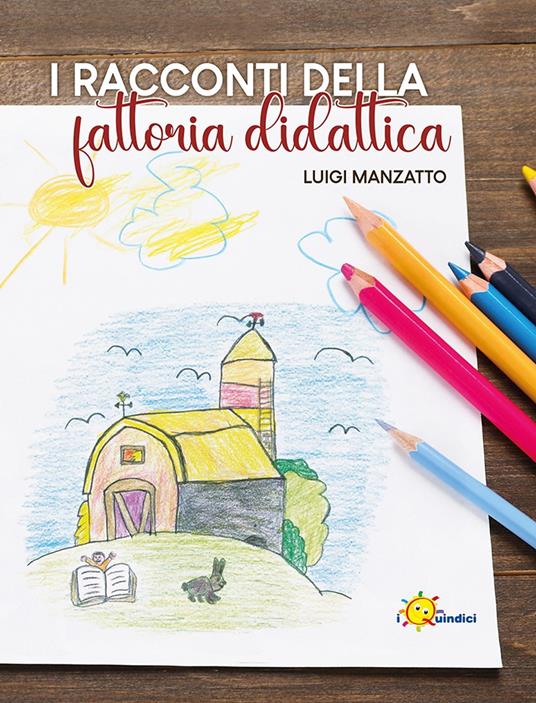 I racconti della fattoria didattica - Luigi Manzatto - copertina
