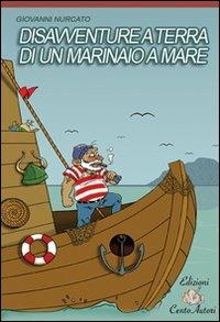 Disavventure a terra di un marinaio a mare - Giovanni Nurcato - copertina
