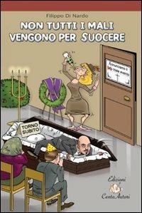 Non tutti i mali vengono per suocere - Filippo Di Nardo - copertina