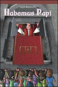Habemus papi - Luca Badolato - copertina