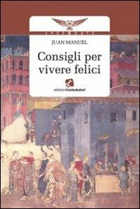 Consigli per vivere felici - Juan Manuel - copertina