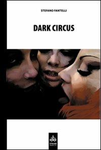 Dark circus - Stefano Fantelli - copertina