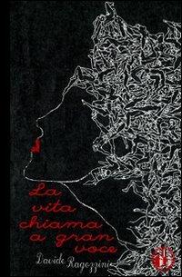 La vita chiama a gran voce - Davide Ragozzini - copertina