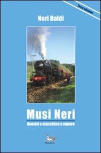 Musi neri. Uomini e macchine a vapore. Trenta brevi storie su locomotive a vapore - copertina