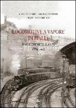 Locomotive a vapore in Italia. Dalle tre reti alle FS 1885-1905. Ediz. illustrata