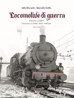Locomotive di guerra. Tedesche ex KPEV Austroungariche ex kkStB, MAV, Sudbahn. Vol. 1