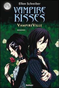 Vampire Ville. Vampire kisses. Vol. 3 - Ellen Schreiber - copertina