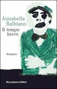 Il tempo breve - Annabella Balbiano - copertina