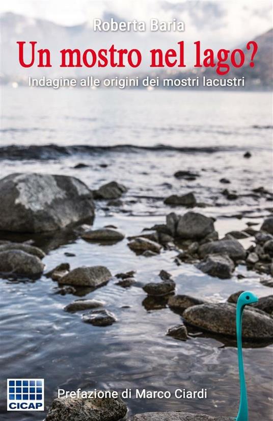 Un mostro nel lago? Indagine alle origini dei mostri lacustri - Roberta Baria - ebook