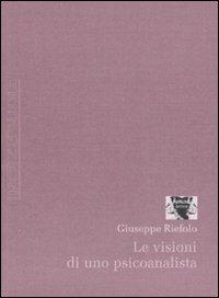 Le visioni di uno psicoanalista - Giuseppe Riefolo - copertina