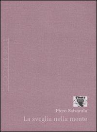 La sveglia nella mente. Come svegliarsi e farsi svegliare - Piero Salzarulo - copertina