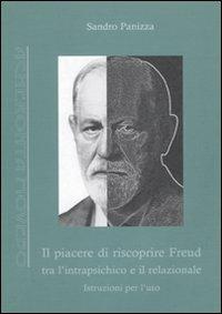 Il piacere di riscoprire Freud tra l'intrapsichico e il relazionale. Istruzioni per l'uso - Sandro Panizza - copertina