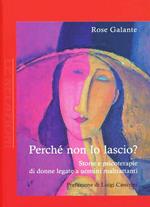 Perché non lo lascio? Storie e psicoterapie di donne legate a uomini maltrattanti