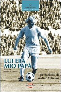 Lui era mio papà - Stefano Re Cecconi - copertina