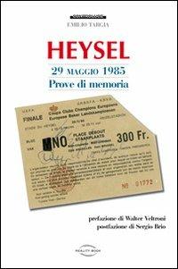 Heysel 29 maggio 1985. Prove di memoria - Emilio Targia - 3