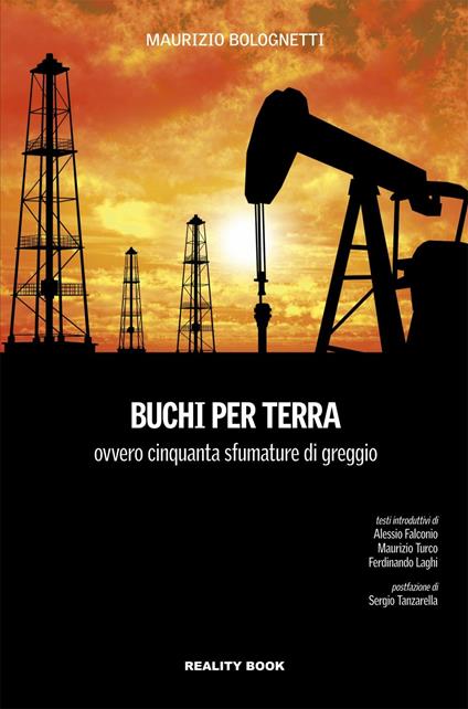 Buchi per terra ovvero cinquanta sfumature di greggio - Maurizio Bolognetti - copertina