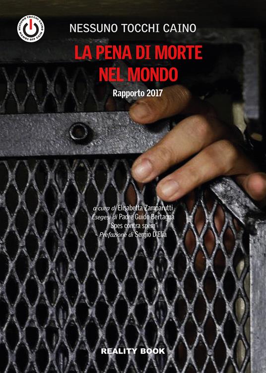 La pena di morte nel mondo. Rapporto 2017 - Nessuno tocchi Caino - copertina