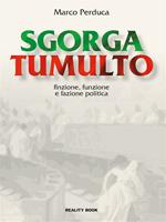 Sgorga tumulto. Finzione, funzione non fazione politica