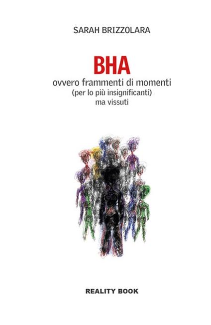 BHA. Ovvero frammenti di momenti (per lo più insignificanti) ma vissuti - Sarah Brizzolara - copertina