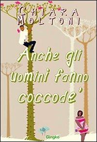 Anche gli uomini fanno coccodè - Chiara Moltoni - copertina