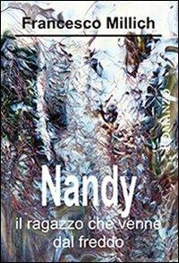 Nandy. Il ragazzo che venne dal freddo - Francesco Millich - copertina