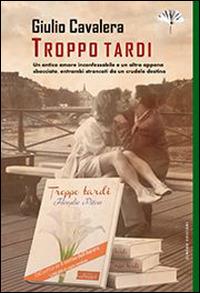 Troppo tardi - Giulio Cavalera - copertina