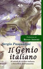 Il genio italiano. 25 secoli di civiltà italiana a beneficio dell'umanità