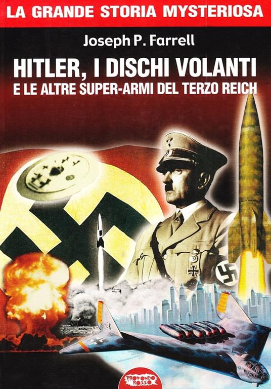 Hitler, i dischi volanti e le altre super-armi del Terzo Reich - Joseph P. Farrell - copertina