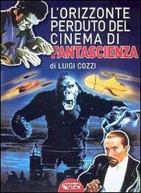 L' orizzonte perduto del cinema di fantascienza (1930-1939). Vol. 3 - Luigi Cozzi - copertina