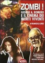 Zombi! George A. Romero e il cinema dei morti viventi