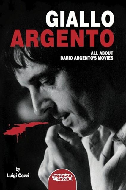 Giallo Argento. All about Dario Argento's movie - Luigi Cozzi - copertina