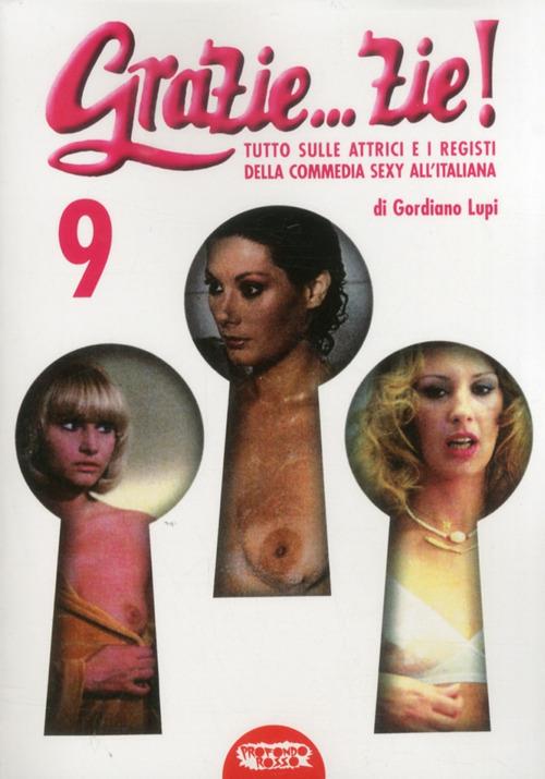 Grazie... zie! Tutto sulle attrici e i registi della commedia sexy all'italiana - Gordiano Lupi - copertina