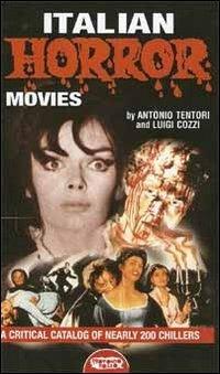 Italian horror movies - Luigi Cozzi,Antonio Tentori - copertina