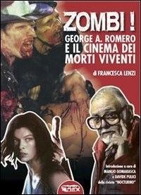 Zombi! George A. Romero e il cinema dei morti viventi - Francesca Lenzi - ebook