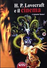 H. P. Lovecraft e il cinema - Antonio Tentori - copertina