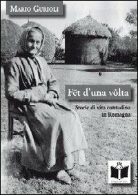 Fët d'una volta. Storie di vita contadina in Romagna - Mario Gurioli - copertina