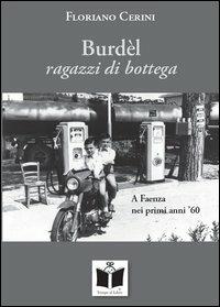 Burdèl. Ragazzi di bottega - Floriano Cerini - copertina