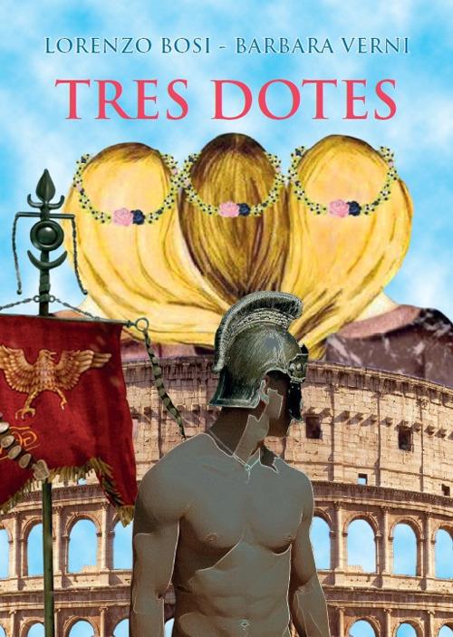 Tres dotes - Lorenzo Bosi,Barbara Verni - copertina