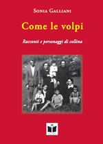Come le volpi. Racconti e personaggi di collina