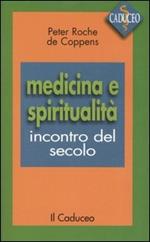 Medicina e spiritualità. Incontro del secolo