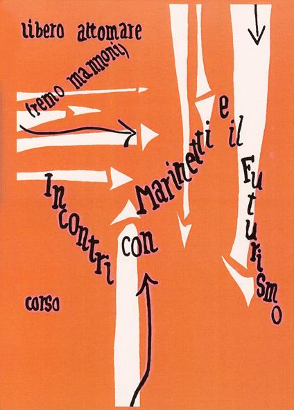 Incontri con Marinetti e il futurismo - Libero Altomare - copertina
