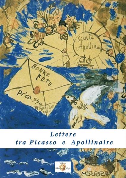 Lettere tra Picasso e Apollinaire - Pablo Picasso,Guillaume Apollinaire - copertina