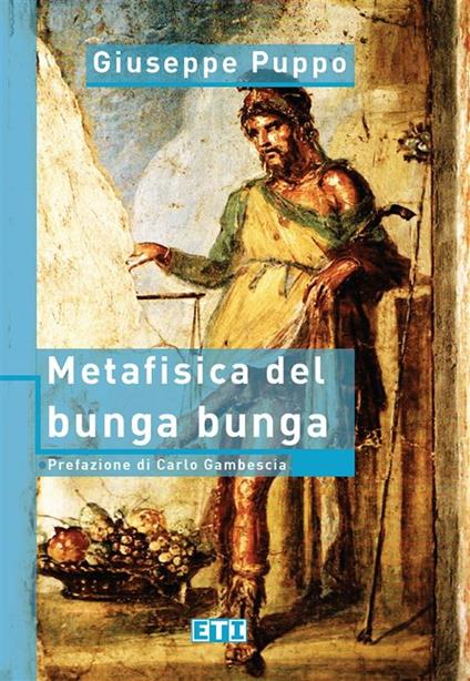 Metafisica del bunga bunga - Giuseppe Puppo - copertina