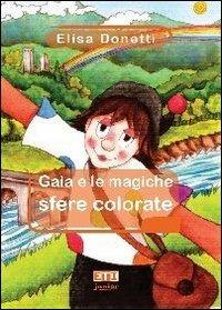 Gaia e le magiche sfere colorate - Elisa Donetti - copertina