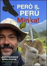 Però il Perù. Minka!