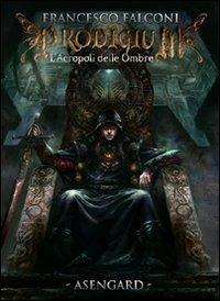 L'acropoli delle ombre. Prodigium - Francesco Falconi - copertina