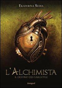 L'alchimista. Il destino dei Gargoyle - Ekaterina Sedia - 2