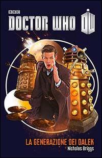 La generazione dei Dalek. Doctor Who - Nicholas Briggs - copertina