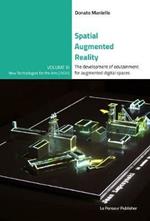 Spatial Augmented Reality. The development of edutainment for augmented digital spaces. Ediz. integrale