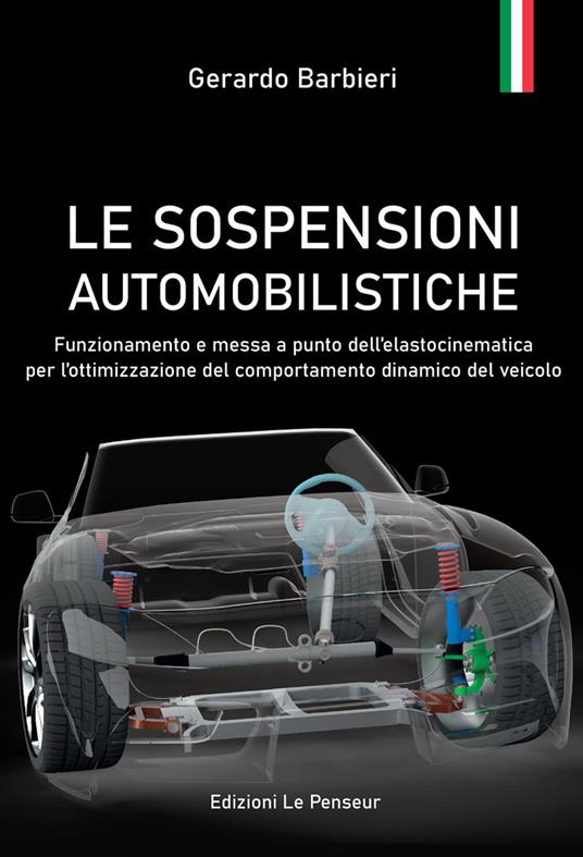 Le sospensioni automobilistiche. Funzionamento e messa a punto dell’elastocinematica per l’ottimizzazione del comportamento dinamico del veicolo - Gerardo Barbieri - copertina